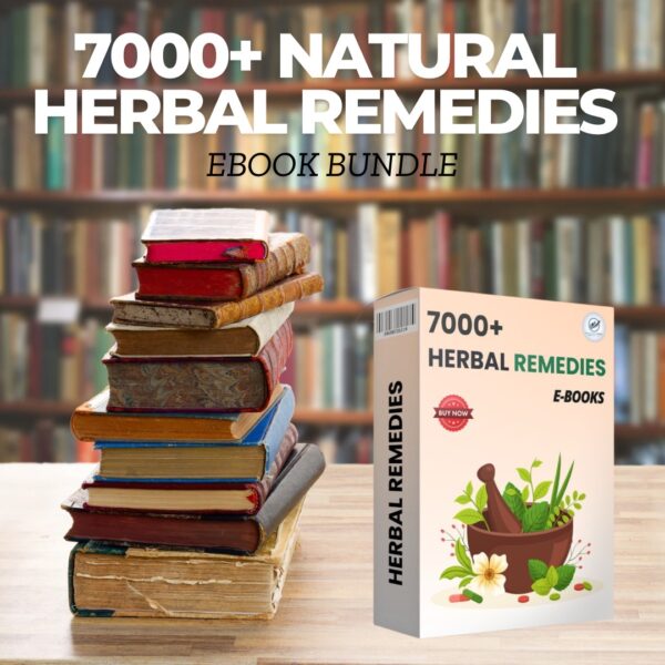 7000+ Natural Herbal Remedies Ebook Bundle!